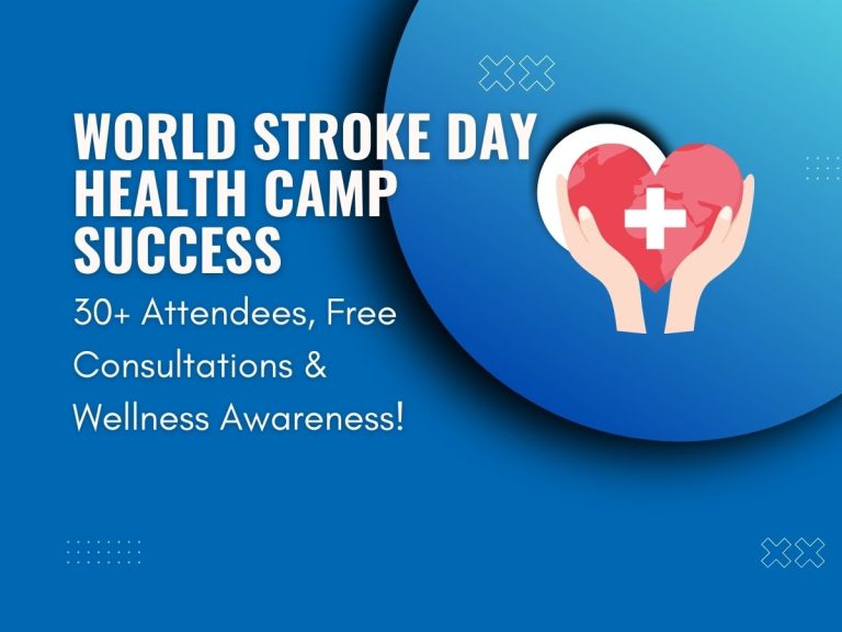 World Stroke Day Health Camp Success: 30+ Attendees, Free Consultations & Wellness Awareness!